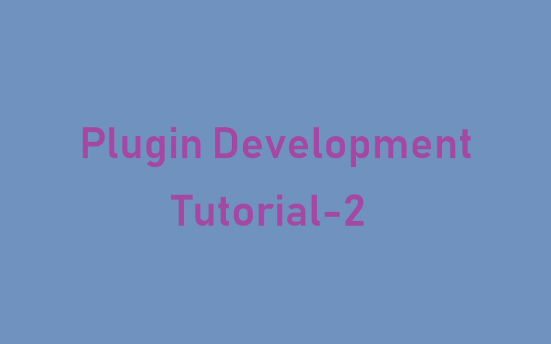 Simple WordPress Plugin Development Tutorial-2 – FahmidasClassroom